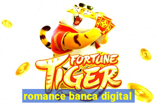 romance banca digital